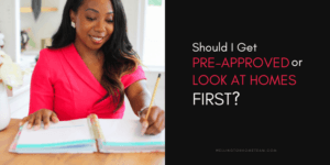 Should I Get Pre Approved or Look at Homes for Sale First