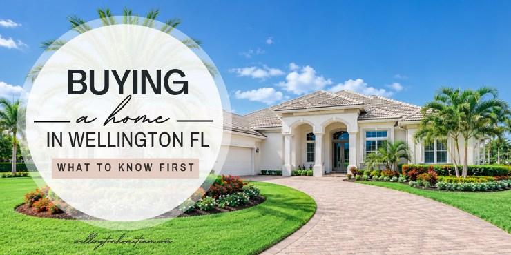 Buying a Home in Wellington, FL What to Know First