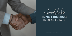 A Handshake is Not Binding in a Real Estate Transaction