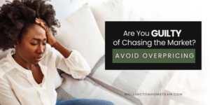 Are You Guilty of Chasing the Market Avoid Overpricing