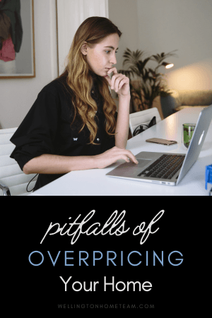 Pitfalls of Overpricing Your Home