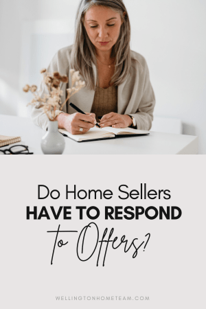 Do Home Sellers Have to Respond to Offers?