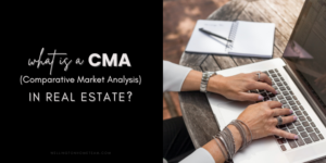 What is a CMA in Real Estate