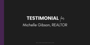 Testimonial for Michelle Gibson Realtor