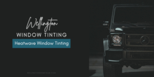 Wellington Window Tinting Heatwave Mobile Window Tinting
