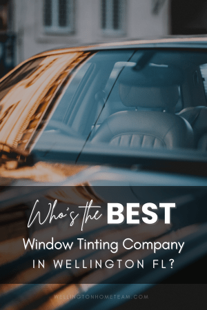 Who's the Best Window Tinting Company in Wellington FL?