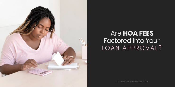 Are HOA Fees Factored into Your Loan Approval?