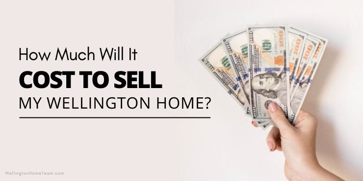How Much Will it Cost to Sell My Wellington Home