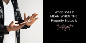 What Does it Mean When a Property Status is Contingent
