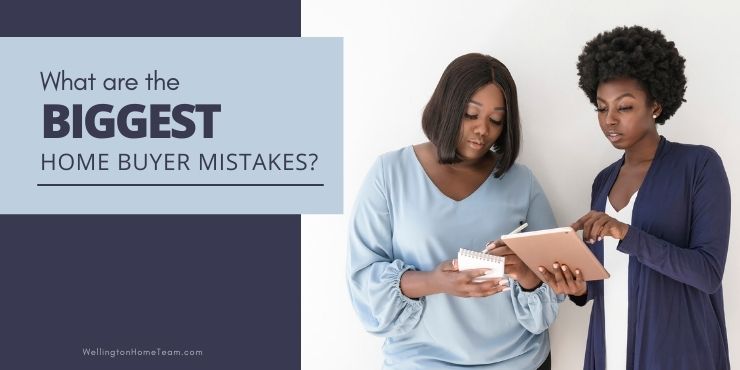 What are the BIGGEST Home Buyer Mistakes