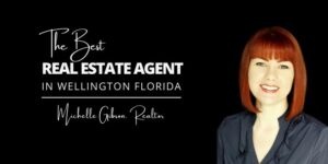 The Best Real Estate Agent in Wellington Florida Michelle Gibson 1