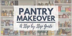 Pantry Makeover A Step By Step Guide