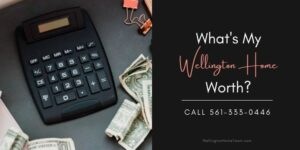 Whats My Wellington Home Worth Call 561 333 0446
