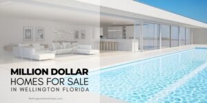 Million Dollar Homes for Sale in Wellington Florida