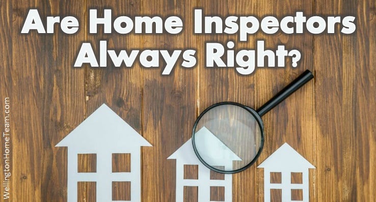 Are Home Inspectors Always Right - WellingtonHomeTeam