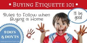 Buying Etiquette 101 - Rules to Follow when Buying a Home