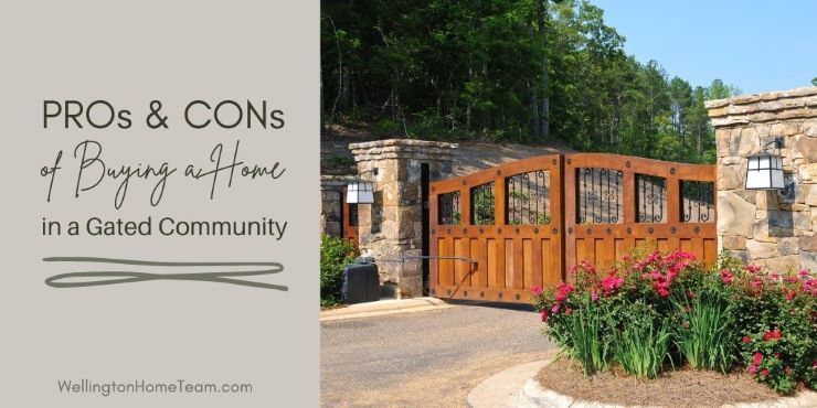 Pros and Cons of Buying a Home in a Wellington Gated Community