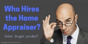 Who Hires the Home Appraiser
