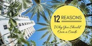 12 Reasons Why You Should Own a Condo