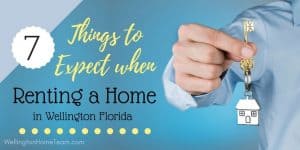7 Things to Expect when Renting a Home in Wellington Florida