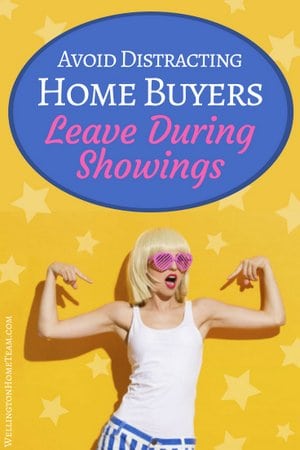Avoid Distracting Home Buyers Leave During Showings