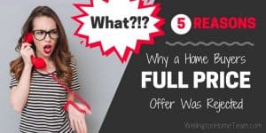 5 Reasons Why a Buyers Full Price Offer was Rejected
