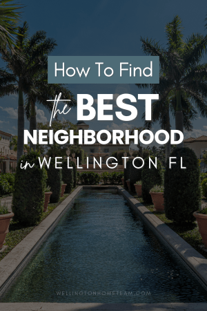 How To Find the Best Neighborhood in Wellington Florida