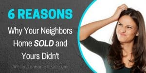 6 Reasons Why Your Neighbors Home Sold and Yours Didnt