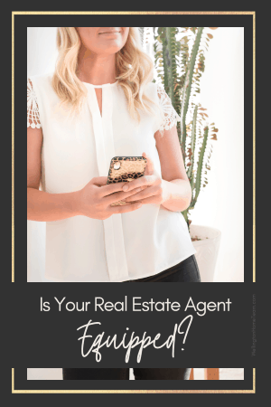 Is Your Real Estate Agent Equipped?