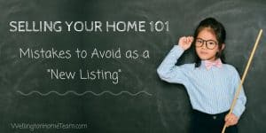 Selling Your Home 101 New Listing Mistakes