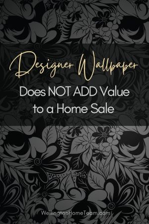 Designer Wallpaper Does Not Add Value to a Home