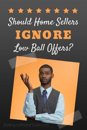 Should Home Sellers Ignore Low Ball Offers?