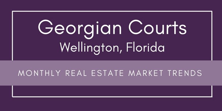 Georgian Courts Wellington Florida Real Estate Monthly Market Trends