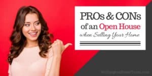 Pros and Cons of an Open House when Selling Your Home