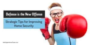 Defense is the New Offense Strategic Tips for Improving Home Security
