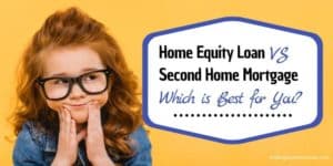 Home Equity Loan vs. Second Home Mortgage Which is Best for You