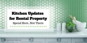 Kitchen Updates for Rental Property Spend Here Not There
