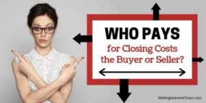 Who Pays for Closing Costs the Buyer or Seller