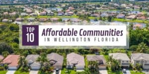 Affordable Communities in Wellington Florida Top 10 in 2019