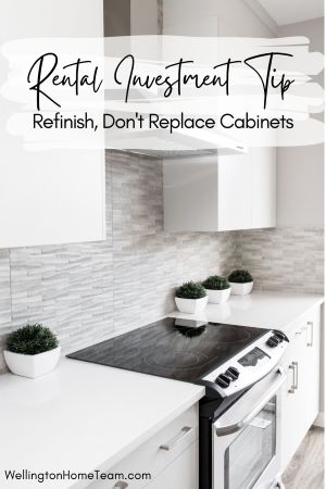 https://wellingtonhometeam.com/wp-content/uploads/2019/09/Rental-Investment-Tip-Refinish-Dont-Replace-Cabinets.jpg