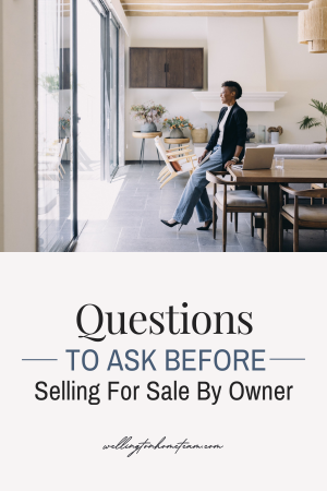 Questions To Ask Before Selling For Sale By Owner