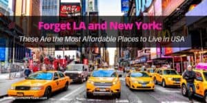 Forget LA and New York These Are the Most Affordable Places to Live in USA
