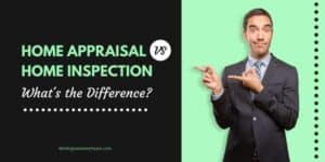 Home Appraisal vs Home Inspection whats the difference