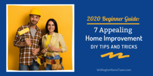 2020 Beginner Guide: 7 Appealing Home Improvement DIY Tips and Tricks