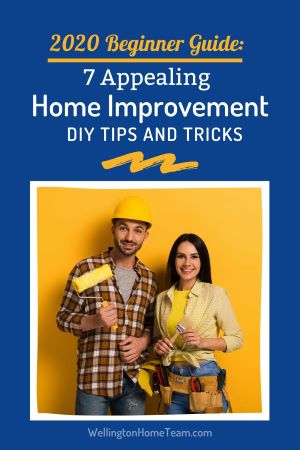 2020 Beginner Guide: 7 Appealing Home Improvement DIY Tips and Tricks