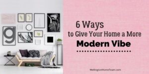 Six Ways to Give Your Home a More Modern Vibe
