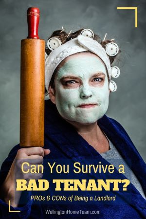 Should You Sell or Rent Your Home - Surviving a Bad Tenant