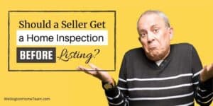 Should a Seller Get a Home Inspection Before Listing Their Home for Sale
