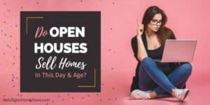 Do Open Houses Sell Homes in This Day and Age