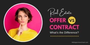 Real Estate Offer VS Contract What is the Difference